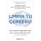 LIMPIA TU CEREBRO