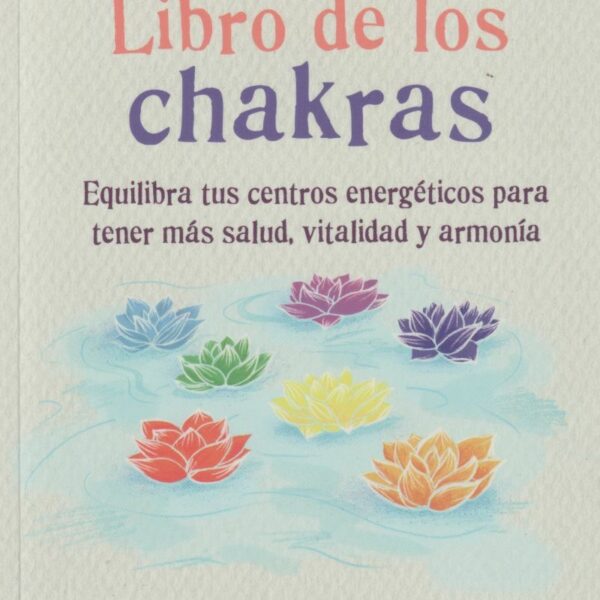 EL PEQUEÑO LIBRO DE LOS CHAKRAS