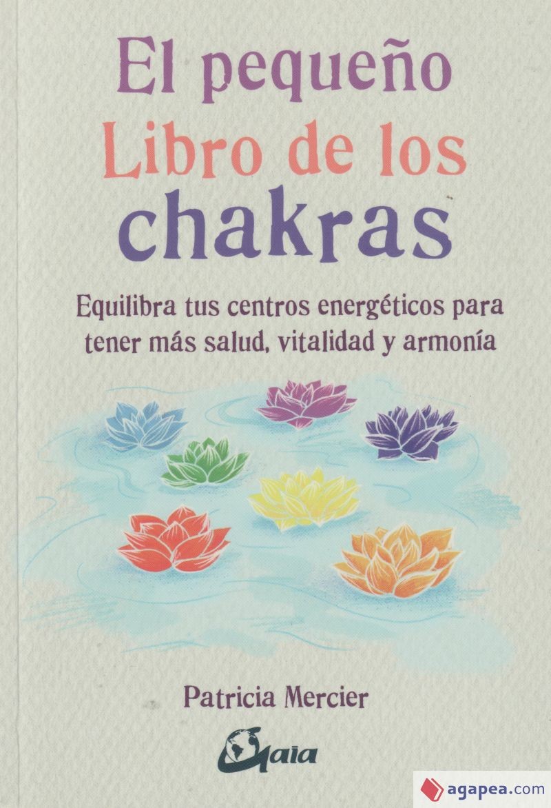 EL PEQUEÑO LIBRO DE LOS CHAKRAS EL PEQUEÑO LIBRO DE LOS CHAKRAS