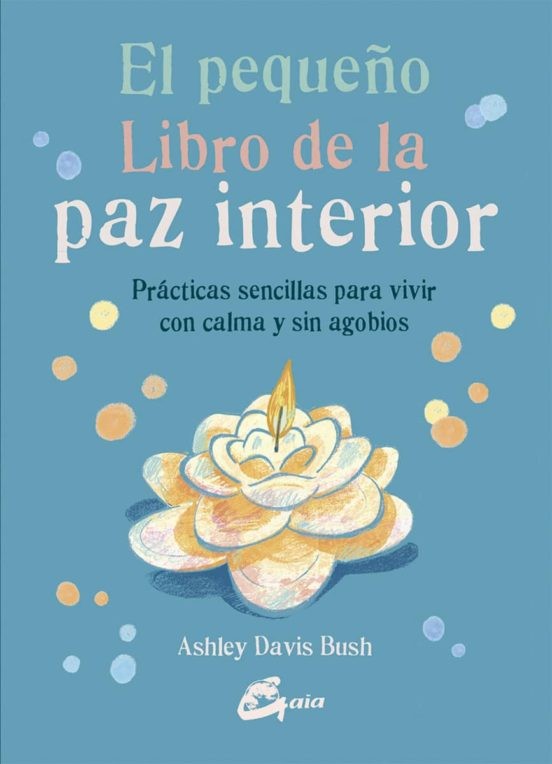 EL PEQUEÑO LIBRO DE LA PAZ INTERIOR EL PEQUEÑO LIBRO DE LA PAZ INTERIOR
